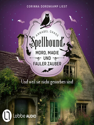 cover image of Und weil sie nicht gestorben sind--Spellbound--Mord, Magie und fauler Zauber, Folge 11 (Ungekürzt)